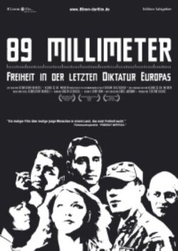 89 mm - Freiheit in der Letzten Diktatur Europas (2004) 89 mm - Freiheit in der Letzten Diktatur Europas (2004)