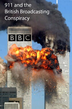 911 and the British Broadcasting Conspiracy (2007) 911 and the British Broadcasting Conspiracy (2007)