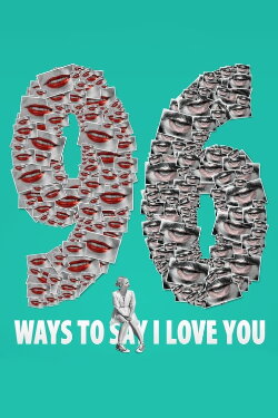 96 Ways to Say I Love You (2015) 96 Ways to Say I Love You (2015)