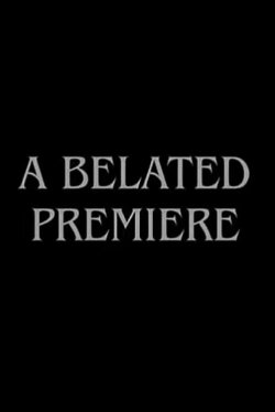 A Belated Premiere (2004) A Belated Premiere (2004)