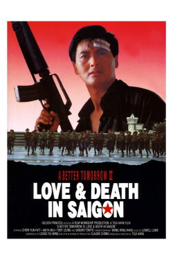 A Better Tomorrow III: Love and Death in Saigon (1989) A Better Tomorrow III: Love and Death in Saigon (1989)