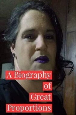 A Biography of Great Proportions (2021) A Biography of Great Proportions (2021)