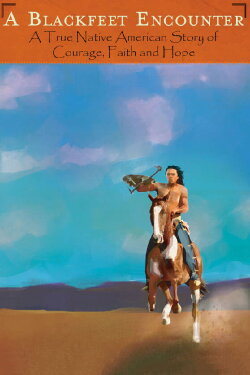 A Blackfeet Encounter (2007) A Blackfeet Encounter (2007)