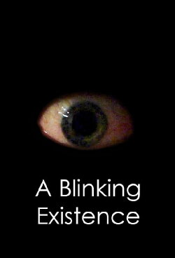 A Blinking Existence (2021) A Blinking Existence (2021)