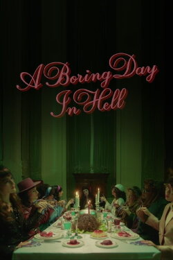A Boring Day in Hell (2020) A Boring Day in Hell (2020)