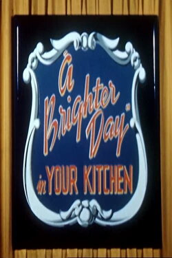 A Brighter Day in Your Kitchen (1949) A Brighter Day in Your Kitchen (1949)