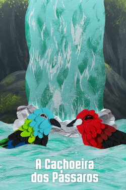 A Cachoeira dos Pássaros (2024) A Cachoeira dos Pássaros (2024)