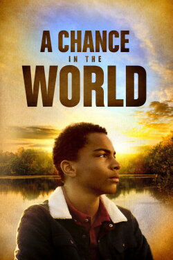 A Chance in the World (2017) A Chance in the World (2017)