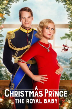 A Christmas Prince: The Royal Baby (2019) A Christmas Prince: The Royal Baby (2019)