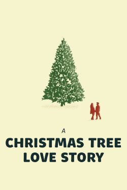 A Christmas Tree Love Story (2020) A Christmas Tree Love Story (2020)