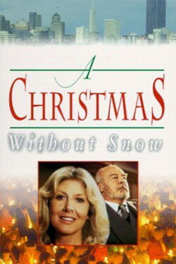 A Christmas Without Snow (1980) A Christmas Without Snow (1980)