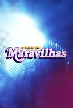A Cidade das Maravilhas (2024) A Cidade das Maravilhas (2024)