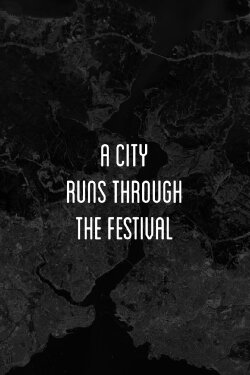 A City Runs Through the Festival (2007) A City Runs Through the Festival (2007)