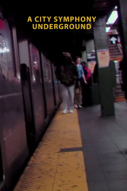 A City Symphony Underground (2010) A City Symphony Underground (2010)