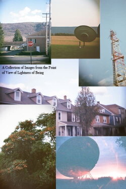 A Collection of Images from the Point of View of Lightness of Being (2023) A Collection of Images from the Point of View of Lightness of Being (2023)