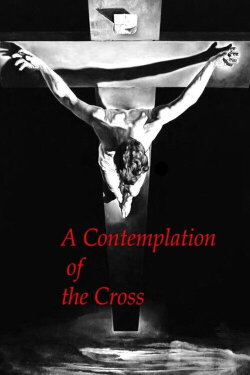A Contemplation of the Cross (1989) A Contemplation of the Cross (1989)