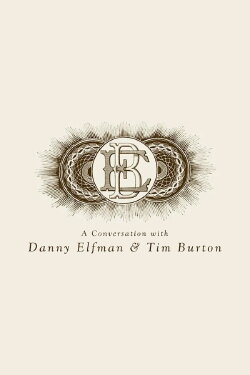 A Conversation with Danny Elfman & Tim Burton (2011) A Conversation with Danny Elfman & Tim Burton (2011)
