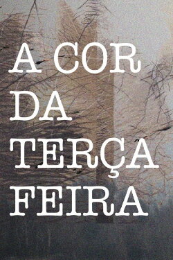 A Cor da Terça-Feira (2018) A Cor da Terça-Feira (2018)