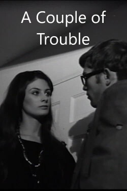 A Couple of Trouble (1969) A Couple of Trouble (1969)