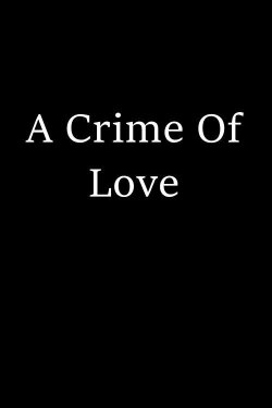 A Crime of Love (1965) A Crime of Love (1965)