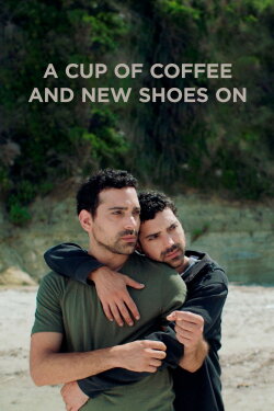 A Cup of Coffee and New Shoes On (2022) A Cup of Coffee and New Shoes On (2022)