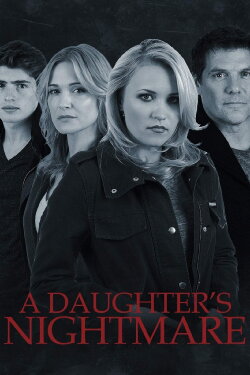 A Daughter's Nightmare (2014) A Daughter's Nightmare (2014)