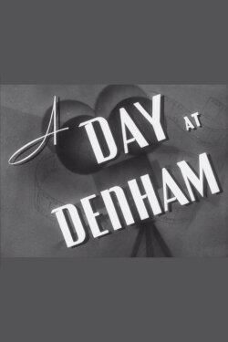 A Day at Denham (1939) A Day at Denham (1939)