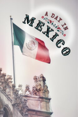 A Day In Mexico (2024) A Day In Mexico (2024)