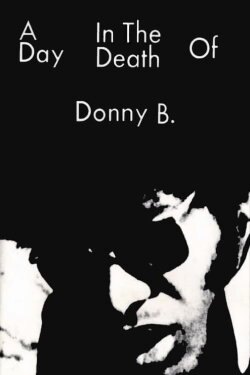 A Day in the Death of Donny B. (1969) A Day in the Death of Donny B. (1969)