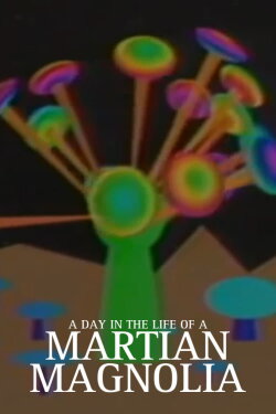A Day in the Life of a Martian Magnolia (1984) A Day in the Life of a Martian Magnolia (1984)
