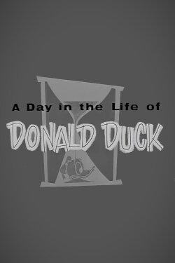 A Day in the Life of Donald Duck (1956) A Day in the Life of Donald Duck (1956)