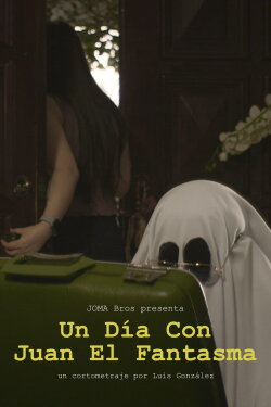 A Day With Juan The Ghost (2021)