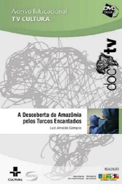 A descoberta da Amazônia pelos turcos encantados (2005)