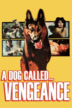 A Dog Called... Vengeance (1977) A Dog Called... Vengeance (1977)