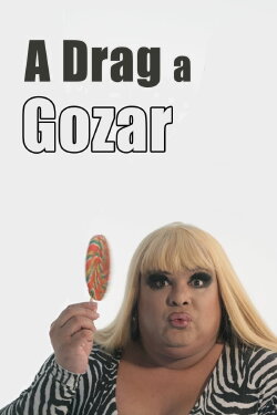 A Drag a Gozar (2007) A Drag a Gozar (2007)
