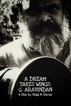 A Dream Takes Wings: G. Aravindan (2000) A Dream Takes Wings: G. Aravindan (2000)