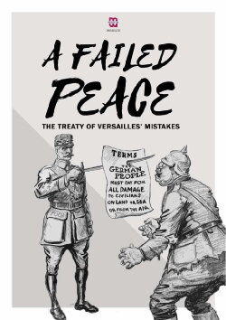 A Failed Peace, The Mistakes of The Treaty of Versailles (2019) A Failed Peace, The Mistakes of The Treaty of Versailles (2019)