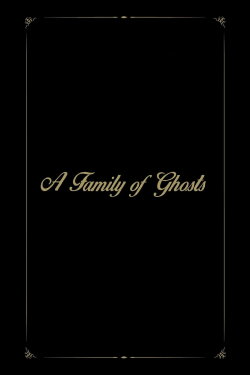 A Family of Ghosts (2016) A Family of Ghosts (2016)