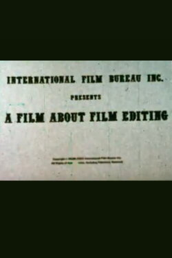 A Film About Film Editing (1974) A Film About Film Editing (1974)