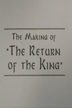A Filmmaker's Journey: Making 'The Return of the King' (2004) A Filmmaker's Journey: Making 'The Return of the King' (2004)