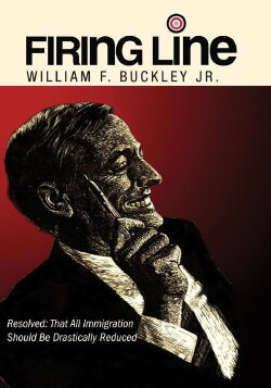 A Firing Line Debate: Resolved: That All Immigration Should Be Drastically Reduced (1995) A Firing Line Debate: Resolved: That All Immigration Should Be Drastically Reduced (1995)