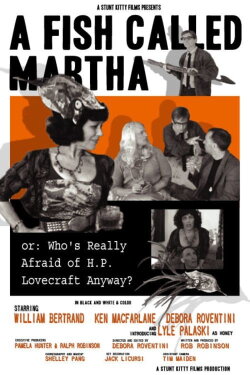 A Fish Called Martha or: Who's Really Afraid of H. P. Lovecraft Anyway? (2010) A Fish Called Martha or: Who's Really Afraid of H. P. Lovecraft Anyway? (2010)