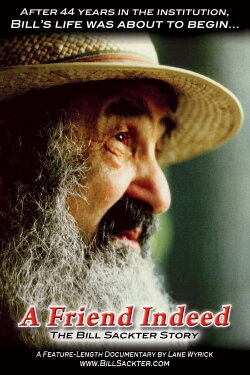 A Friend Indeed: The Bill Sackter Story (2008) A Friend Indeed: The Bill Sackter Story (2008)