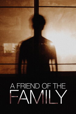 A Friend of the Family (2005) A Friend of the Family (2005)