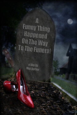 A Funny Thing Happened on the Way to the Funeral (2006) A Funny Thing Happened on the Way to the Funeral (2006)