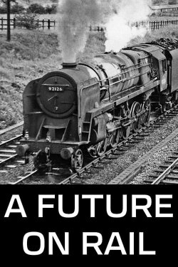A Future on Rail (1957) A Future on Rail (1957)