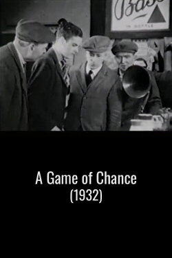 A Game of Chance (1932) A Game of Chance (1932)
