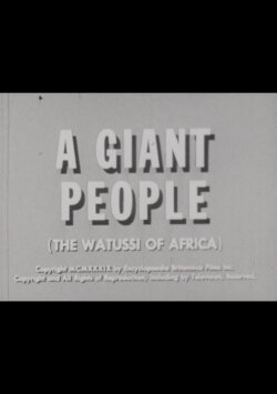 A Giant People (Watussi of Africa) (1939) A Giant People (Watussi of Africa) (1939)