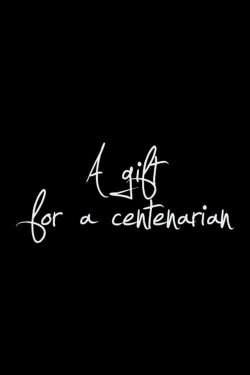 A gift for a centenarian (2018)