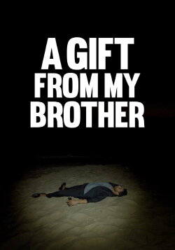 A Gift from My Brother (2021) A Gift from My Brother (2021)